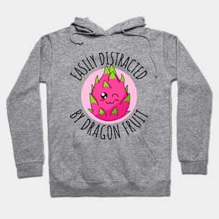 Easily Distracted By Dragon Fruit Funny Hoodie